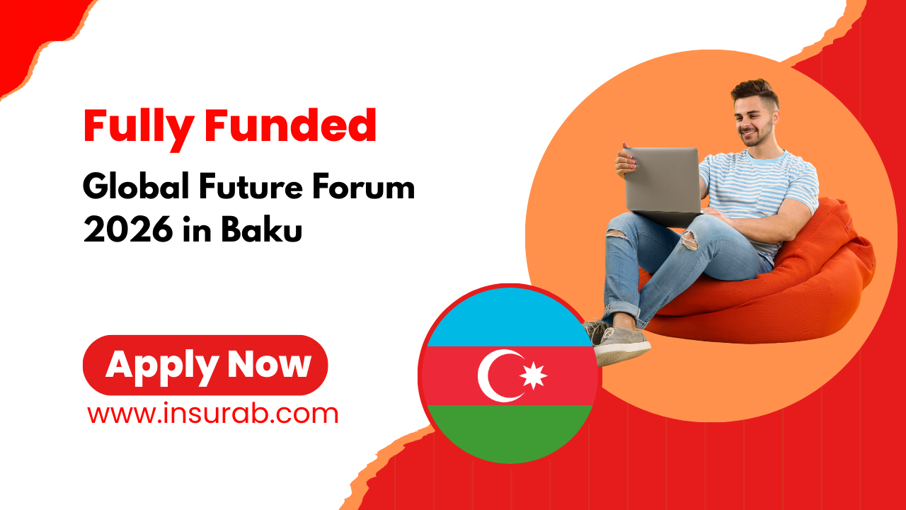GLOBAL FUTURE FORUM 2026 IN BAKU | FULLY FUNDED INTERNATIONAL YOUTH FORUM